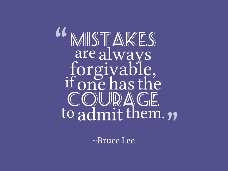 Bruce-Lee-Mistakes-are-always-forgivable-if-one-has-the-courage-to-admit-them.jpg