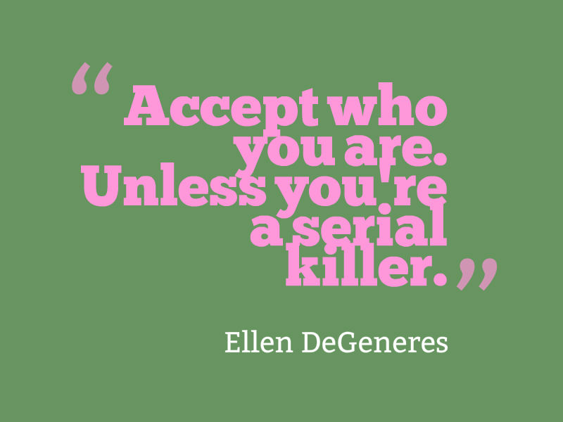 Funny Quote by Ellen DeGeneres - Awesome Quotes About Life